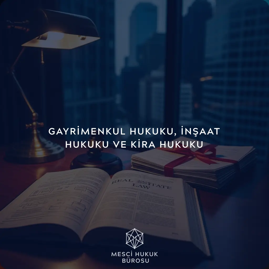 Gayrımenkul, İnşaat ve Kira Hukuku